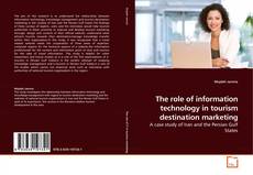 Copertina di The role of information technology in tourism destination marketing