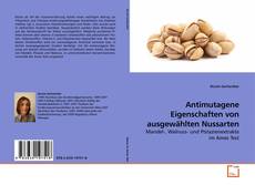 Обложка Antimutagene Eigenschaften von ausgewählten Nussarten