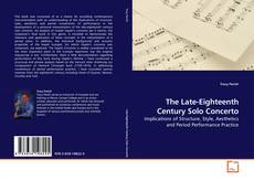 Couverture de The Late-Eighteenth Century Solo Concerto