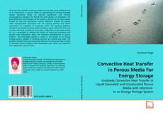 Capa do livro de Convective Heat Transfer in Porous Media For Energy Storage 
