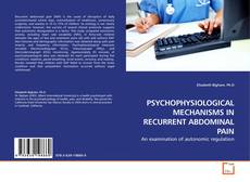 Couverture de PSYCHOPHYSIOLOGICAL MECHANISMS IN RECURRENT ABDOMINAL PAIN