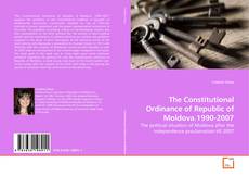 Copertina di The Constitutional Ordinance of Republic of Moldova.1990-2007
