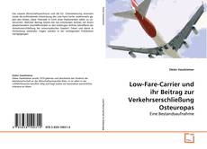Low-Fare-Carrier und ihr Beitrag zur Verkehrserschließung Osteuropas kitap kapağı