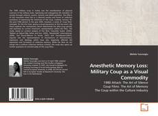 Couverture de Anesthetic Memory Loss: Military Coup as a Visual Commodity