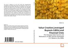 Couverture de Value Creation,Leveraged Buyouts (LBOs),and Financial Crisis