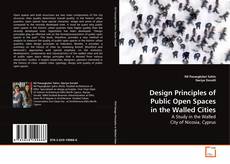 Couverture de Design Principles of Public Open Spaces in the Walled Cities