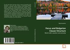 Copertina di Focus and Bulgarian Clause Structure