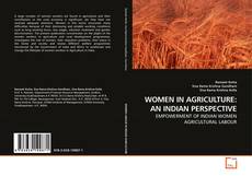 WOMEN IN AGRICULTURE: AN INDIAN PERSPECTIVE的封面