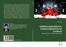 Couverture de MORPHO-BIOCHEMICAL CHARACTERIZATION OF SOYBEAN