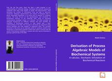 Capa do livro de Derivation of Process Algebraic Models of Biochemical Systems 