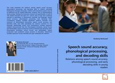 Couverture de Speech sound accuracy, phonological processing, and decoding skills