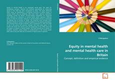 Couverture de Equity in mental health and mental health care in Britain