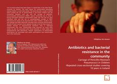 Capa do livro de Antibiotics and bacterial resistance in the community 
