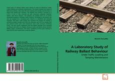 Buchcover von A Laboratory Study of Railway Ballast Behaviour