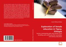 Exploration of female education in Tigray, Ethiopia的封面
