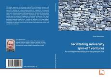 Capa do livro de Facilitating university spin-off ventures 