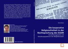 Couverture de Die korporative Religionsfreiheit in der Rechtsprechung des EGMR