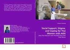 Buchcover von Social Support, Stigma, and Coping for Thai Women with AIDS