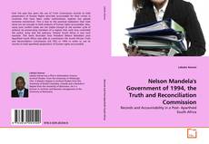 Couverture de Nelson Mandela's Government of 1994, the Truth and Reconciliation Commission