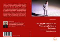 Copertina di Privacy Middleware for Preserving Privacy in Databases
