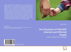 Copertina di The Situations of HIV/AIDS Infected and Affected People
