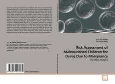 Copertina di Risk Assessment of Malnourished Children for Dying Due to Malignancy