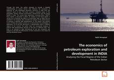 The economics of petroleum exploration and development in INDIA的封面