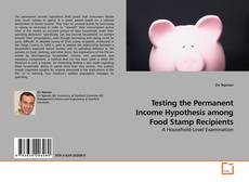 Testing the Permanent Income Hypothesis among Food Stamp Recipients的封面
