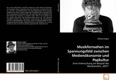 Buchcover von Musikfernsehen im Spannungsfeld zwischen Medienökonomie und Popkultur