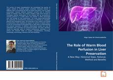 Copertina di The Role of Warm Blood Perfusion in Liver Preservation