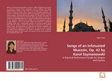 Songs of an Infatuated Muezzin, Op. 42 by Karol Szymanowski的封面