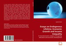 Capa do livro de Essays on Endogenous Lifetime, Economic Growth and Income Inequality 