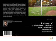 Copertina di The Impact of International Experience on Football Team Performance