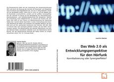 Couverture de Das Web 2.0 als Entwicklungsperspektive für den Hörfunk