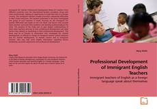 Bookcover of Professional Development of Immigrant English Teachers
