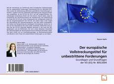 Couverture de Der europäische Vollstreckungstitel für unbestrittene Forderungen