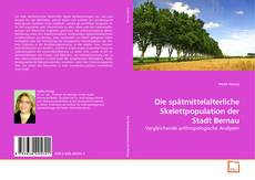 Bookcover of Die spätmittelalterliche Skelettpopulation der Stadt Bernau