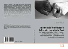 Couverture de The Politics of Education Reform in the Middle East