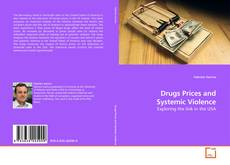 Couverture de Drugs Prices and Systemic Violence