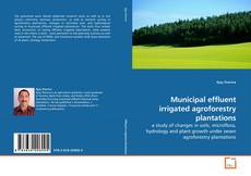 Couverture de Municipal effluent irrigated agroforestry plantations