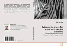Couverture de Cytogenetic causes for some Reproductive Disorders
