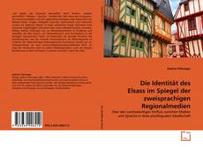 Couverture de Die  Identität des Elsass im Spiegel der zweisprachigen Regionalmedien