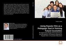Couverture de Using Popular Film as a Pedagogic Tool in Training Future Counselors
