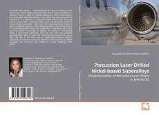 Percussion Laser-Drilled Nickel-based Superalloys的封面