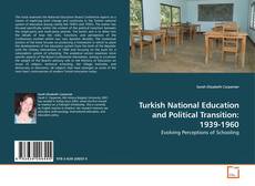 Copertina di Turkish National Education and Political Transition: 1939-1960