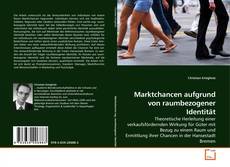 Capa do livro de Marktchancen aufgrund von raumbezogener Identität 