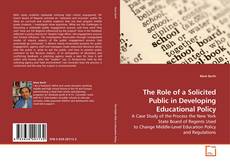 Couverture de The Role of a Solicited Public in Developing Educational Policy