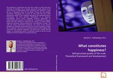 Couverture de What constitutes happiness?