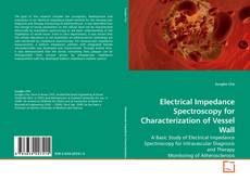 Capa do livro de Electrical Impedance Spectroscopy for Characterization of Vessel Wall 