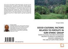 Capa do livro de SOCIO-CULTURAL FACTORS RELATED TO FERTILITY IN SURI ETHNIC GROUP 